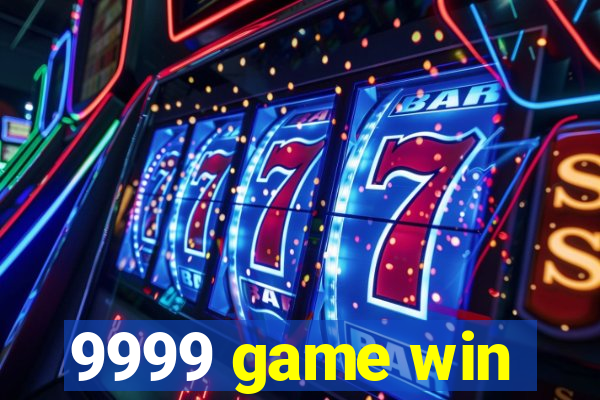 9999 game win